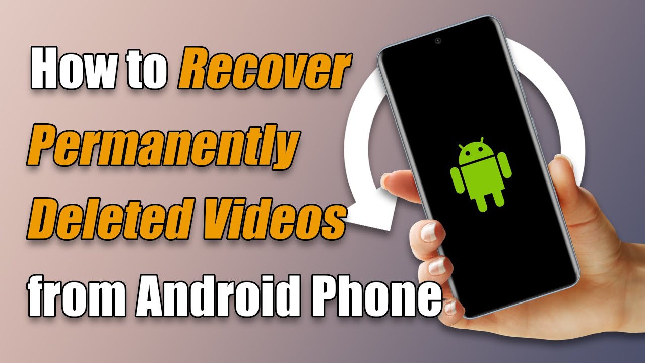 How to recover deleted videos on Android