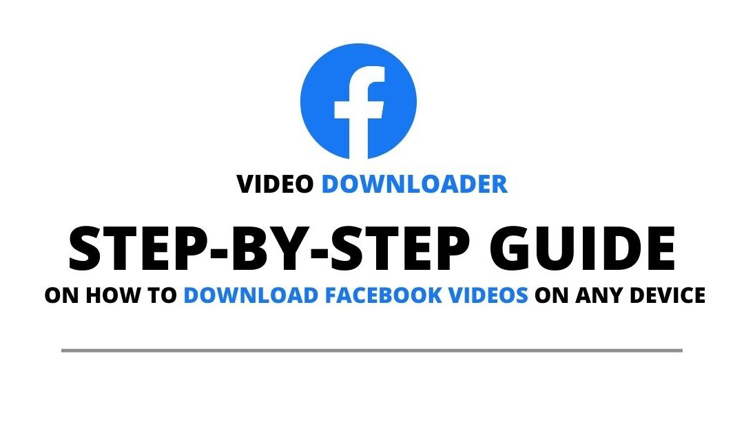 StepbyStep Guide How to Download Facebook Videos Easily